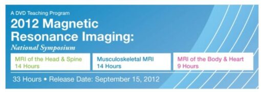 2012 MRI National Symposium: MRI of the Body and Heart