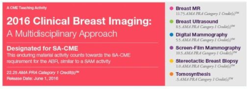 2016 Clinical Breast Imaging: A Multidisciplinary Approach - A Video CME Teaching Activity