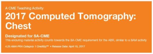 2017 Computed Tomography - Chest CT Only - A Video CME Teaching Activity