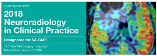 2018 Neuroradiology in Clinical Practice - A Video CME Teaching Activity