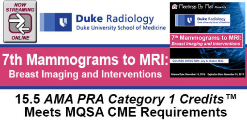 Duke Radiology: 7th Mammograms to MRI: Breast Imaging and Interventions