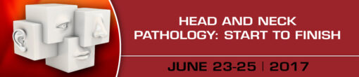 Head and Neck Pathology: Start to Finish