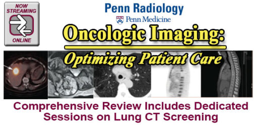 Penn Radiology Oncologic Imaging: Optimizing Patient Care Agenda