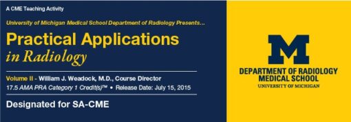 Practical Applications in Radiology Vol. I: Dr. Platt & Practical Applications in Radiology Vol. II: Dr. Weadock - A Video CME Teaching Activity