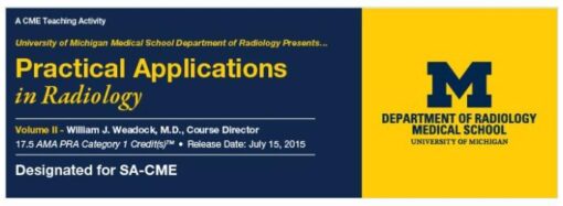 Practical Applications in Radiology Vol. II: Dr. Weadock - A Video CME Teaching Activity