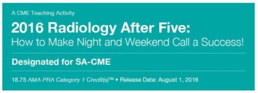 Radiology After Five: How to Make Night and Weekend Call a Success! - A Video CME Teaching Activity