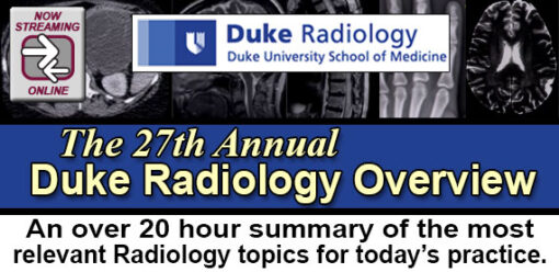 The 27th Annual Duke Radiology Overview