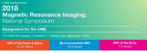 2018 Magnetic Resonance Imaging: National Symposium - A Video CME Teaching Activity