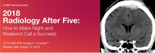 2018 Radiology After Five: How to Make Night and Weekend Call a Success - A Video CME Teaching Activity