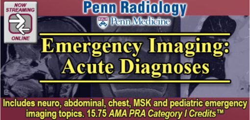 Penn Radiology Emergency Imaging: Acute Diagnoses