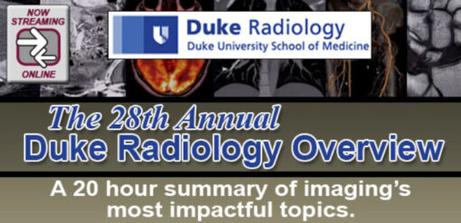 The 28th Annual Duke Radiology Overview