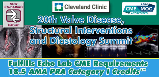 Cleveland Clinic Heart and Vascular Institute 20th Valve Disease, Structural Interventions and Diastology Summit 2019