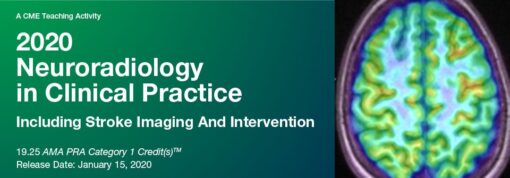 2020 Neuroradiology in Clinical Practice - A Video CME Teaching Activity