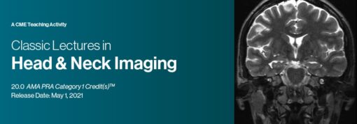 Classic Lectures in Head & Neck Imaging 2021