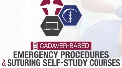 CCME The Cadaver-Based Emergency Procedures Course +The Suturing Self Study Course