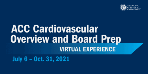 Cardiovascular Overview and Board Prep Virtual Experience 2021