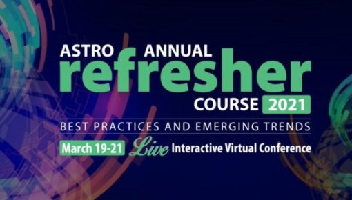 2021 ASTRO Annual Refresher Course OnDemand