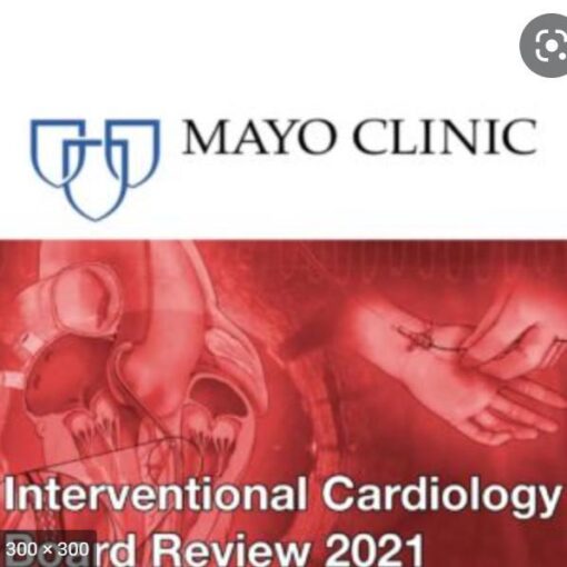 Mayo Clinic Interventional Cardiology Review Course 2021