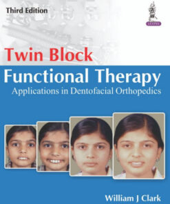 Ebook Twin Block Functional Therapy: Applications in Dentofacial Orthopedics 3rd Edition