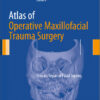 Ebook Atlas of Operative Maxillofacial Trauma Surgery: Primary Repair of Facial Injuries 2014th Edition