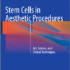 Stem Cells in Aesthetic Procedures: Art, Science, and Clinical Techniques 2014th Edition