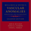 Mulliken and Young's Vascular Anomalies: Hemangiomas and Malformations