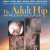 The Adult Hip: Hip Preservation Surgery 3e