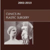 Clinics in Plastic Surgery 2002-2013 Full Issues