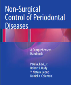 Non-Surgical Control of Periodontal Diseases: A Comprehensive Handbook 1st ed. 2016 Edition