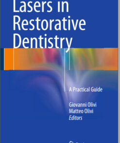 Lasers in Restorative Dentistry: A Practical Guide 1st ed. 2015 Edition