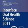 Interface Oral Health Science 2011