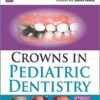 Crowns in Pediatric Dentistry 1st Edition