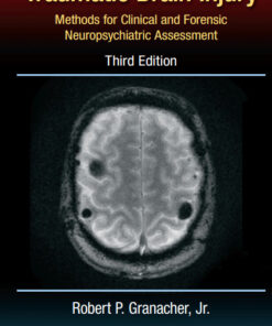 Traumatic Brain Injury: Methods for Clinical and Forensic Neuropsychiatric Assessment,Third Edition 3rd Edition