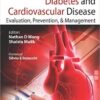 Diabetes and Cardiovascular Disease: Evaluation, Prevention, and Management 1st Edition