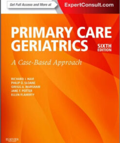 Ham's Primary Care Geriatrics: A Case-Based Approach (Expert Consult: Online and Print), 6e (Ham, Primary Care Geriatrics) 6th Edition