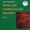 Oxford Textbook of Stroke and Cerebrovascular Disease (Oxford Textbooks in Clinical Neurology) 1st Edition