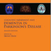 Cognitive Impairment and Dementia in Parkinson's Disease 2nd Edition