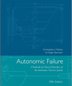 Autonomic Failure: A Textbook of Clinical Disorders of the Autonomic Nervous System 5th Edition