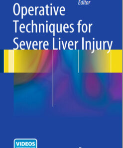 Operative Techniques for Severe Liver Injury 2015th Edition