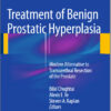 Treatment of Benign Prostatic Hyperplasia: Modern Alternative to Transurethral Resection of the Prostate 2015th Edition