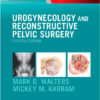 Urogynecology and Reconstructive Pelvic Surgery, 4e