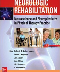 Neurologic Rehabilitation: Neuroscience and Neuroplasticity in Physical Therapy Practice 1st Edition