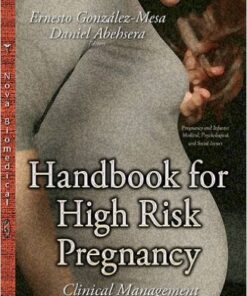 Handbook for High Risk Pregnancy: Clinical Management (Pregnancy and Infants: Medical, Psychological and Social Issues) 1st Edition