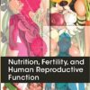 Nutrition, Fertility, and Human Reproductive Function