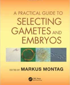 A Practical Guide to Selecting Gametes and Embryos