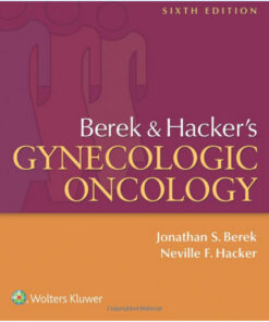 Berek and Hacker's Gynecologic Oncology Sixth Edition