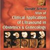 Donald School: Atlas of Clinical Application of Ultrasound in Obstetrics and Gynecology 1/E Edition