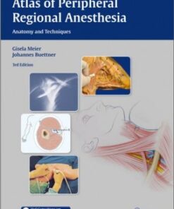 Atlas of Peripheral Regional Anesthesia: Anatomy and Techniques 3rd edition