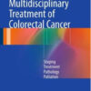 Multidisciplinary Treatment of Colorectal Cancer: Staging – Treatment – Pathology – Palliation