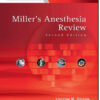 Miller’s Anesthesia Review, 2nd Edition